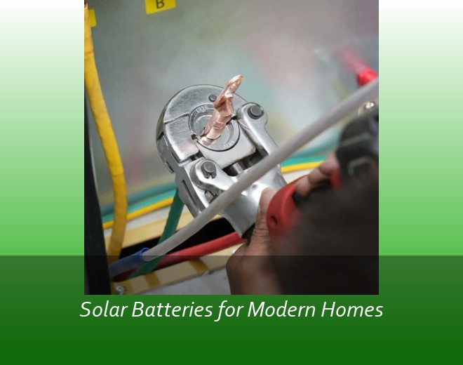 Solar Batteries for Modern Homes